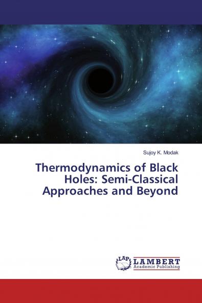 Thermodynamics of Black Holes: Semi-Classical Approaches and Beyond