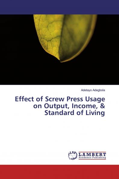 Effect of Screw Press Usage on Output Income & Standard of Living