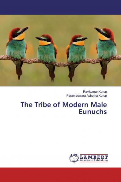 The Tribe of Modern Male Eunuchs