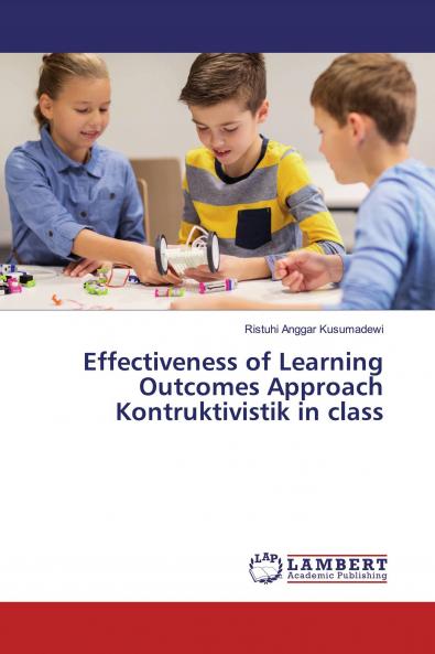 Effectiveness of Learning Outcomes Approach Kontruktivistik in class