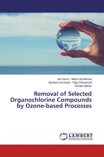 Removal of Selected Organochlorine Compounds by Ozone-based Processes