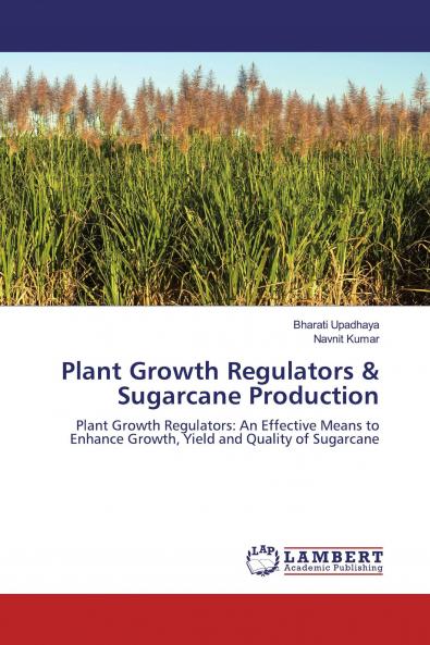 Plant Growth Regulators & Sugarcane Production