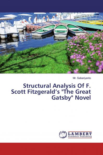 Structural Analysis Of F. Scott Fitzgerald���s The Great Gatsby Novel
