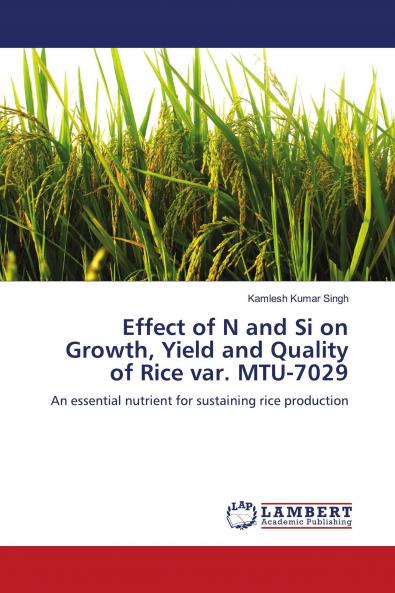 Effect of N and Si on Growth Yield and Quality of Rice var. MTU-7029