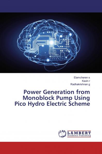 Power Generation from Monoblock Pump Using Pico Hydro Electric Scheme