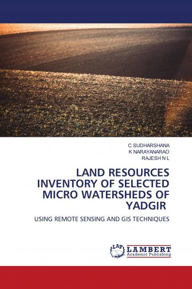 LAND RESOURCES INVENTORY OF SELECTED MICRO WATERSHEDS OF YADGIR