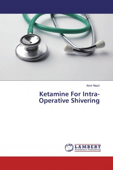 Ketamine For Intra-Operative Shivering