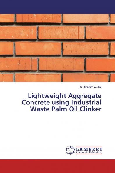 Lightweight Aggregate Concrete using Industrial Waste Palm Oil Clinker