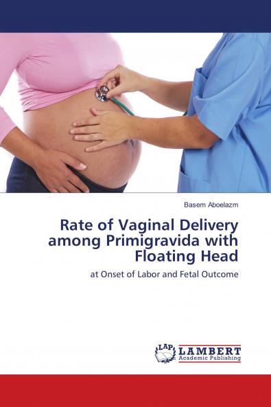Rate of Vaginal Delivery among Primigravida with Floating Head