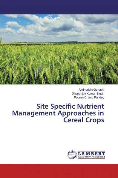 Site Specific Nutrient Management Approaches in Cereal Crops