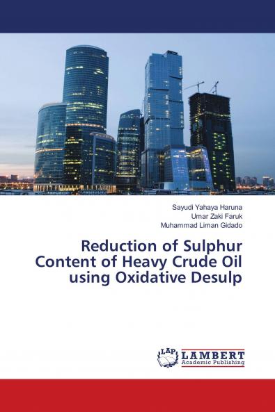 Reduction of Sulphur Content of Heavy Crude Oil using Oxidative Desulp
