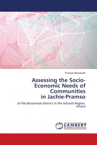 Assessing the Socio-Economic Needs of Communities in Jachie-Pramso