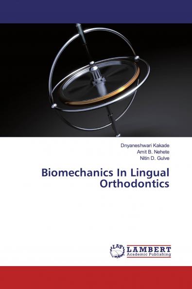 Biomechanics In Lingual Orthodontics