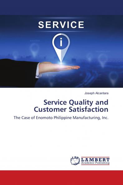 Service Quality and Customer Satisfaction