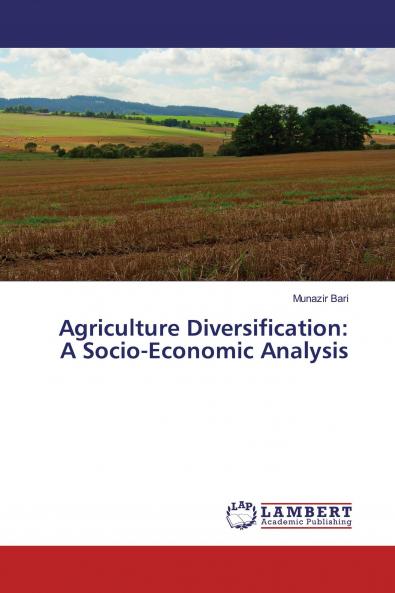 Agriculture Diversification: A Socio-Economic Analysis