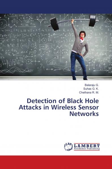 Detection of Black Hole Attacks in Wireless Sensor Networks