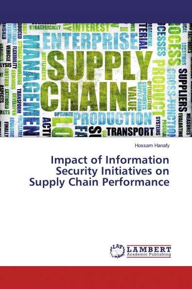 Impact of Information Security Initiatives on Supply Chain Performance