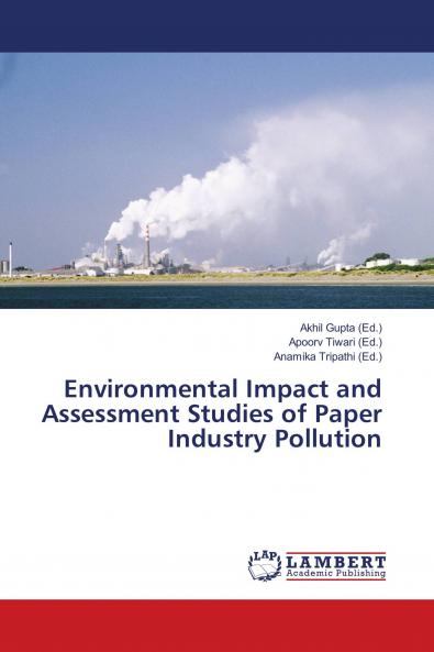 Environmental Impact and Assessment Studies of Paper Industry Pollution