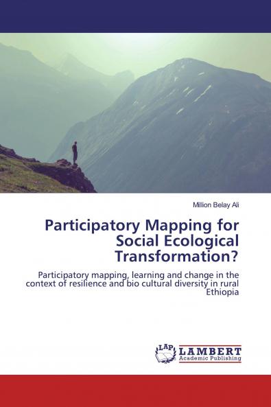 Participatory Mapping for Social Ecological Transformation?