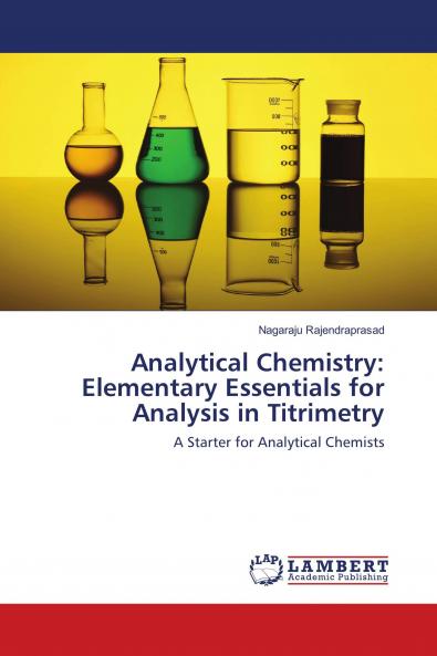 Analytical Chemistry: Elementary Essentials for Analysis in Titrimetry