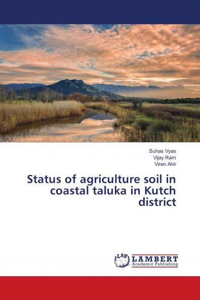 Status of agriculture soil in coastal taluka in Kutch district