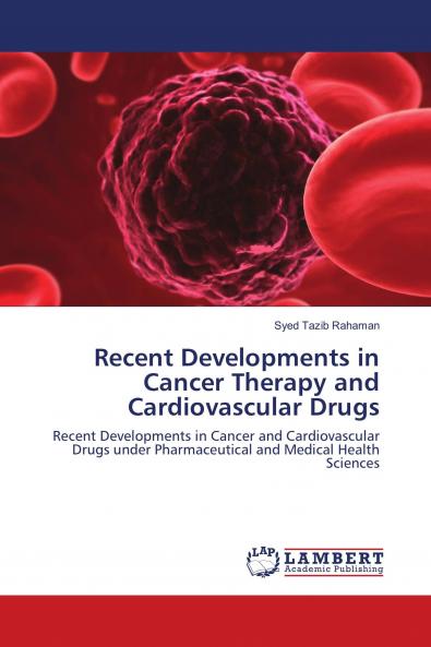 Recent Developments in Cancer Therapy and Cardiovascular Drugs