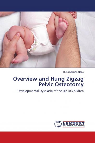 Overview and Hung Zigzag Pelvic Osteotomy