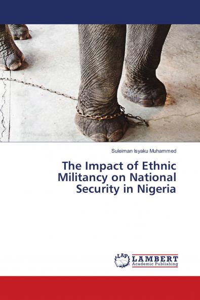 The Impact of Ethnic Militancy on National Security in Nigeria
