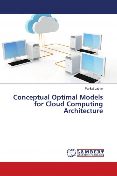 Conceptual Optimal Models for Cloud Computing Architecture