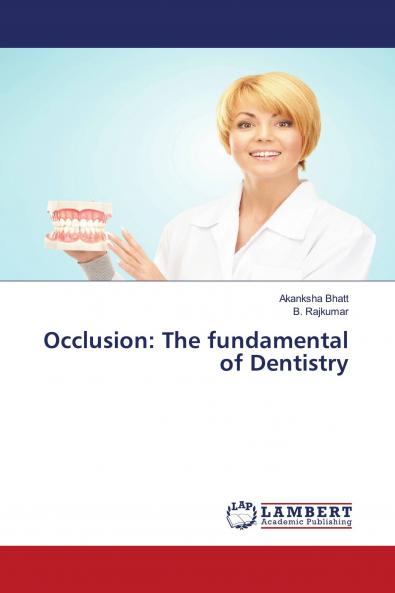 Occlusion: The fundamental of Dentistry