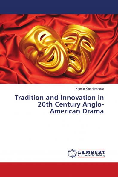 Tradition and Innovation in 20th Century Anglo-American Drama