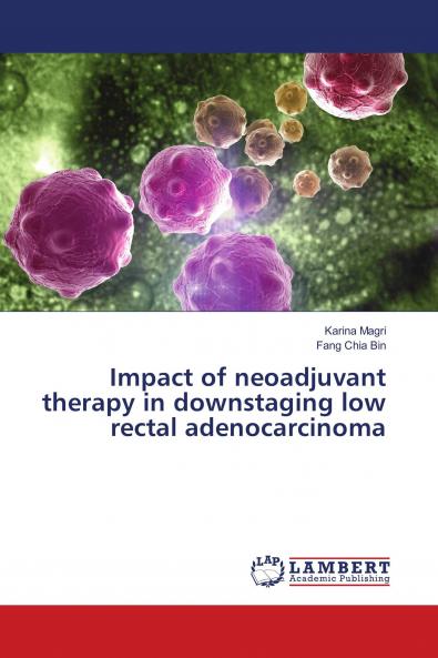 Impact of neoadjuvant therapy in downstaging low rectal adenocarcinoma