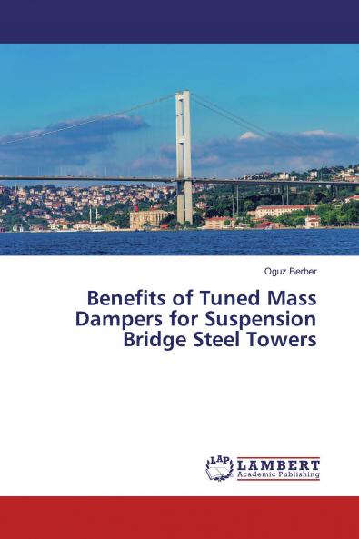 Benefits of Tuned Mass Dampers for Suspension Bridge Steel Towers