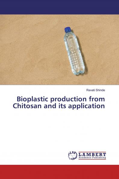 Bioplastic production from Chitosan and its application
