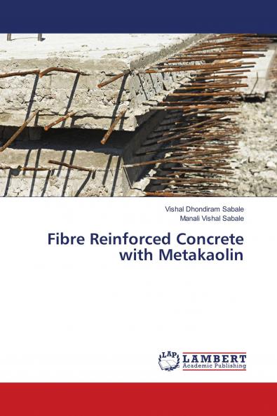 Fibre Reinforced Concrete with Metakaolin