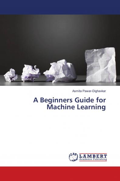 A Beginners Guide for Machine Learning