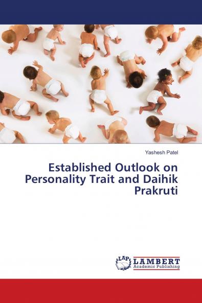 Established Outlook on Personality Trait and Daihik Prakruti