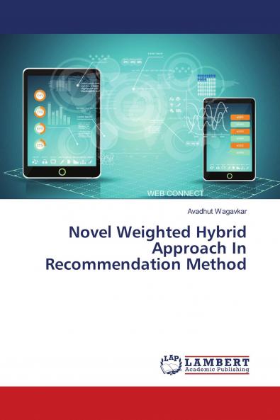 Novel Weighted Hybrid Approach In Recommendation Method