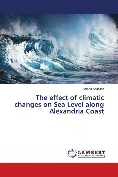 The effect of climatic changes on Sea Level along Alexandria Coast