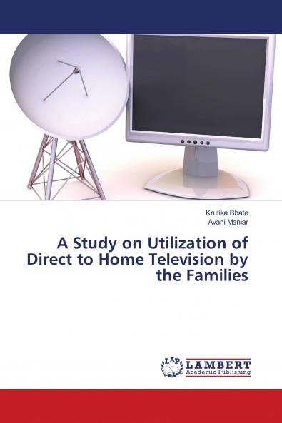 A Study on Utilization of Direct to Home Television by the Families
