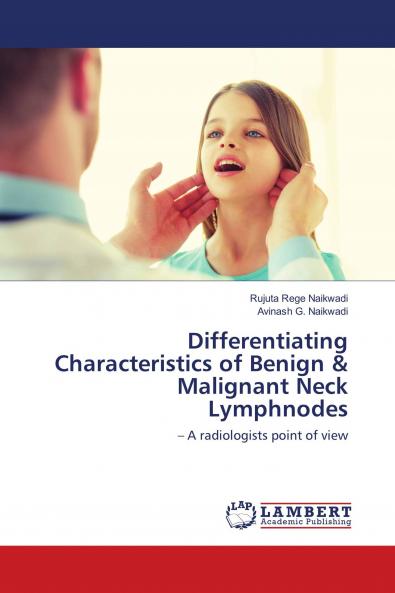 Differentiating Characteristics of Benign & Malignant Neck Lymphnodes