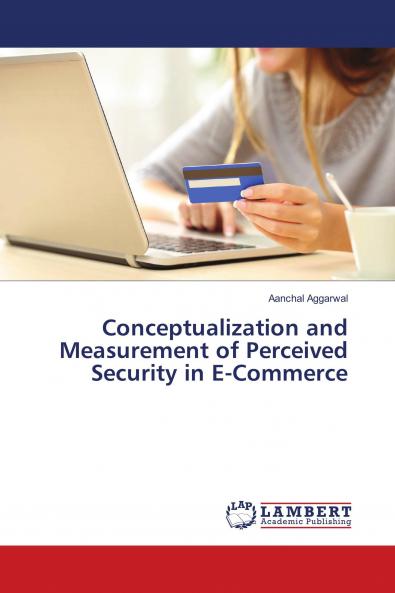 Conceptualization and Measurement of Perceived Security in E-Commerce