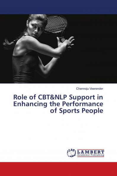 Role of CBT&NLP Support in Enhancing the Performance of Sports People