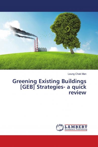Greening Existing Buildings [GEB] Strategies- a quick review