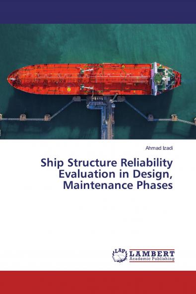 Ship Structure Reliability Evaluation in Design Maintenance Phases