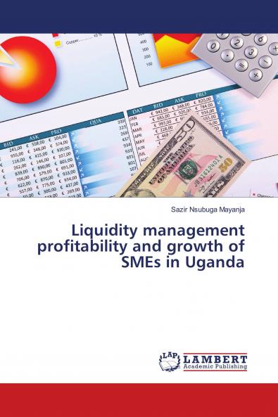 Liquidity management profitability and growth of SMEs in Uganda