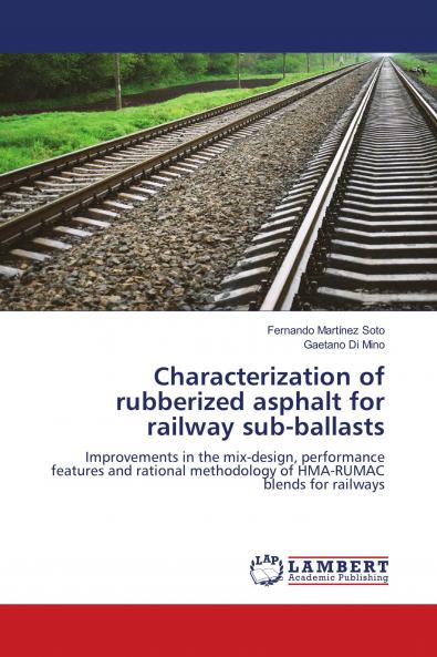 Characterization of rubberized asphalt for railway sub-ballasts