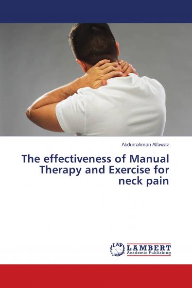 The effectiveness of Manual Therapy and Exercise for neck pain