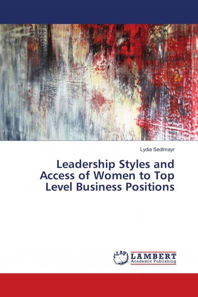 Leadership Styles and Access of Women to Top Level Business Positions
