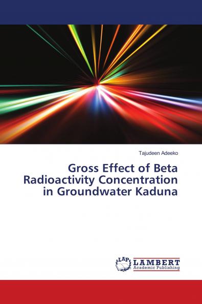 Gross Effect of Beta Radioactivity Concentration in Groundwater Kaduna